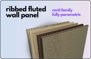 Fully Parametric Fluted Ribbed Wall Based Panel Family